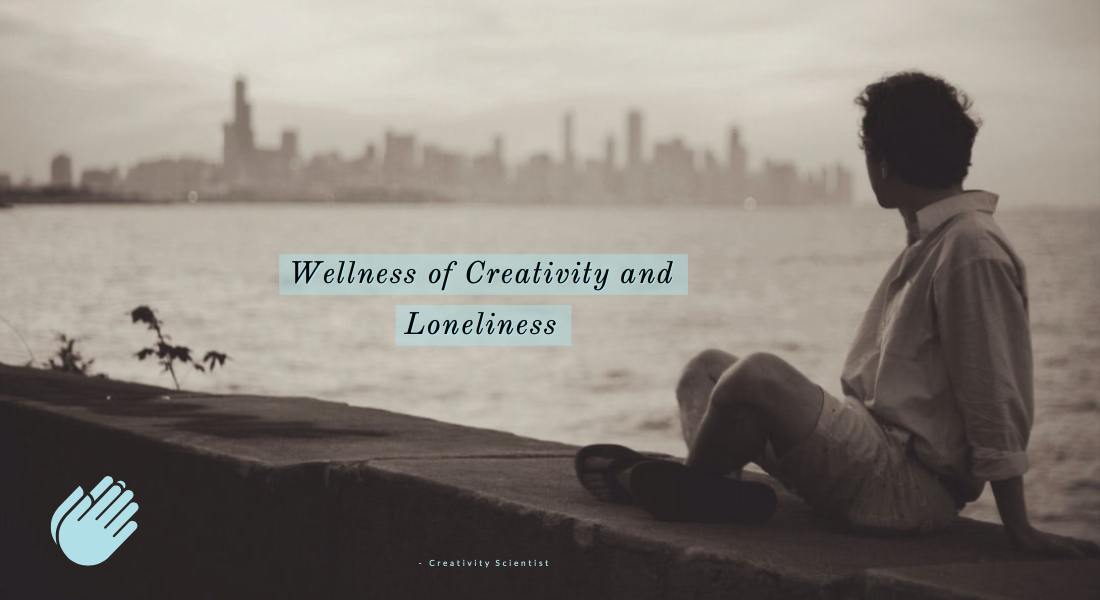 wellness of creativity and loneliness